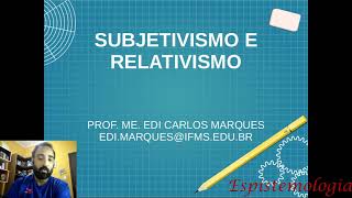 8 Subjetivismo e Relativismo [upl. by Anerul]