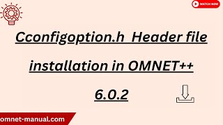 Cconfigoption h Header file installation in OMNET 6 0 2 [upl. by Auberta]