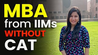 Get into Top IIMs Without CAT ➤ MBA Degree with Job from IIMs [upl. by Attinahs]