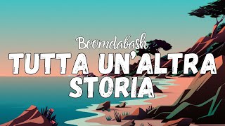 Boomdabash  Tutta UnAltra Storia Testo [upl. by Airres]