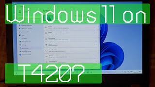 Tutorial Running Windows 11 on a Lenovo ThinkPad T420 2nd Gen Intel Core i5 [upl. by Onivag]