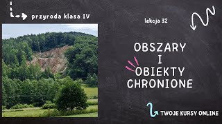 Przyroda klasa 4 Lekcja 32  Obszary i obiekty chronione [upl. by Uttasta]