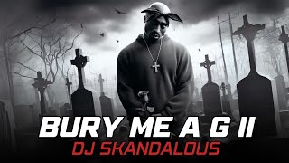 2024 2Pac  Bury Me A G II Feat Dramacydal  DJSkandalous [upl. by Assehc]