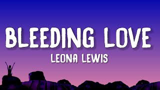 Leona Lewis  Bleeding Love Lyrics [upl. by Conlan]