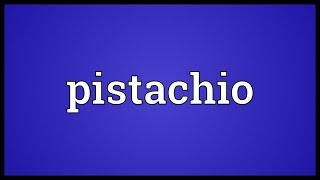 Pistachio Meaning [upl. by Jerrold]