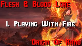 Flesh amp Blood Lore Kano I  Playing with Fire [upl. by Llenej]