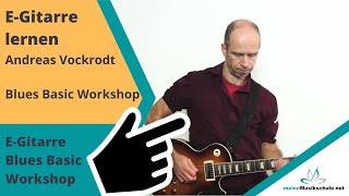 Blues Basic Workshop für E Gitarre von Andreas Vockrodt  Video 1 [upl. by Namdor]