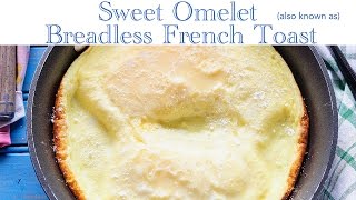 Sweet Omelet aka Breadless French Toast [upl. by Bogie918]