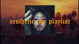 aesthetic rap songs playlist 1 [upl. by Ynnej]