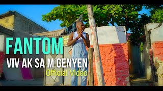 FANTOM  Viv Ak Sam Genyen Official Video [upl. by Nnyllaf273]