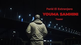 Ferid El Extranjero  Youma Samhini Teaser  Coming Soon [upl. by Areic]