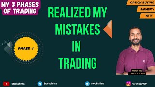 My 3 PHASES of TRADING  Realized my mistakes in Trading  Nifty Banknifty Option Buying [upl. by Nyrhtakyram]