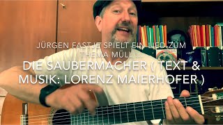 Die Saubermacher  Text amp Musik Lorenz Maierhofer  hier gespielt und gesungen von Jürgen Fastje [upl. by Leena249]