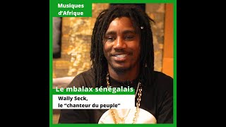 Le mbalax sénégalais avec Wally Seck le quotchanteur du peuplequot [upl. by Eelarac]