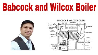 Babcock and Wilcox Boiler Construction and working [upl. by Notsuj]