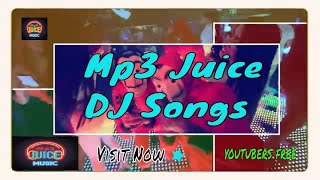 DJ Songs Mp3 Juice youtubers free No copyright [upl. by Ginsberg]