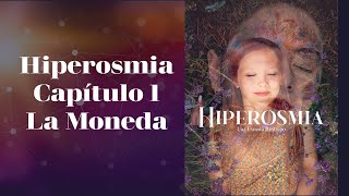 Novela Hiperosmia Capítulo 1 La moneda [upl. by Akinej]