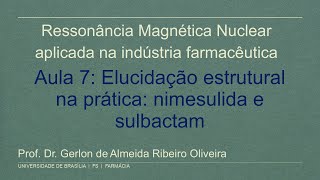 Aula 7 Elucidação estrutural na prática nimesulida e sulbactam [upl. by Service]