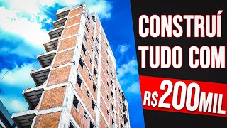 CONSTRUÍ UM PRÉDIO DE 11 ANDARES COM 200 MIL [upl. by Enej520]