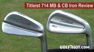 Titleist 714 MB amp CB Irons Review by Golfalot [upl. by Suk]