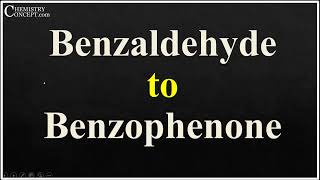 Benzaldehyde to Benzophenone  Conversions of Organic Chemistry [upl. by Sansbury170]