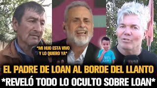 EL PAPÁ DE LOAN AL BORDE DEL LLANTO REVELÓ TODA LA VERDAD SOBRE LOAN [upl. by Assina135]