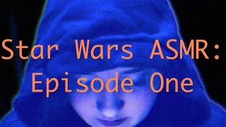 Star Wars ASMR Episode One [upl. by Zacharias]