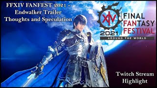 FFXIV FANFEST 2021  Endwalker Trailer Thoughts and Speculation  Twitch Stream Highlight [upl. by Culley344]