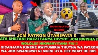 GICANJAMA KINENE KWIYUMIRIA THUTHA WA PATRON WA JCM KWANIKWO NI MUINI UYUSEE WHAT HE DID TO HER AKI [upl. by Ellenet468]