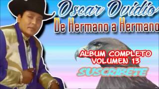 Oscar Ovidio  Album 13 Completo  Corridos Cristianos [upl. by Nylecyoj433]