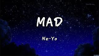 Mad  Ne Yo Lyrics [upl. by Hughmanick512]