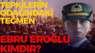 Teğmen Ebru Eroğlu Kimdir Ebru Eroğlunun Memleketi ve Yaşı Nedir [upl. by Anaujahs]