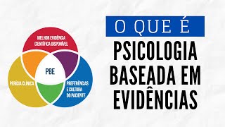 O que é Prática Baseada em Evidências em Psicologia e sua História [upl. by Aletta785]