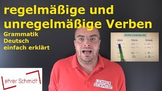 regelmäßige und unregelmäßige Verben  Grammatik  Deutsch  Lehrerschmidt [upl. by Ikcim]