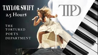 taylor swift  the tortured poets department  25 hours of calm piano ♪ [upl. by Moreville]