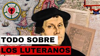 LOS LUTERANOS  Historia y Creencias [upl. by Atil]