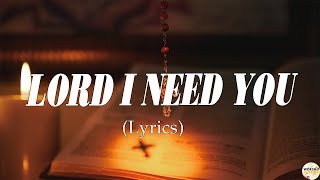 Matt Maher  Lord I Need You [upl. by Ahseal740]