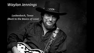 Waylon Jennings  Luckenbach Texas Back to the Basics of Love [upl. by Siulesoj]