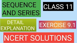 Sequence and SeriesClass 11Complete Exercise 91NCERT SOLUTIONSDETAIL EXPLANATION maths [upl. by Eruza982]