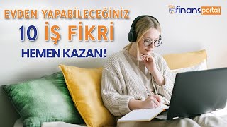 EVDEN YAPABİLECEĞİNİZ 10 İŞ FİKRİ  HEMEN KAZAN  EVDE PARA KAZANDIRAN İŞLER [upl. by Pascha]