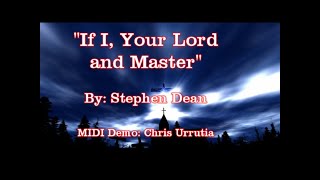 If I Your Lord and Master  Stephen Dean [upl. by Ema897]