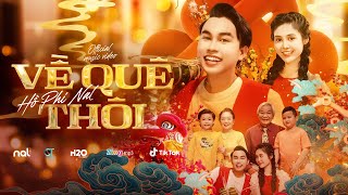 VỀ QUÊ THÔI  NAL  OFFICIAL MUSIC VIDEO  NHẠC TẾT 2024 [upl. by Adnovahs]