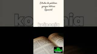 04 KOINONIA  Estudio de palabras griegas bíblicas Spanish [upl. by Ahaelam480]