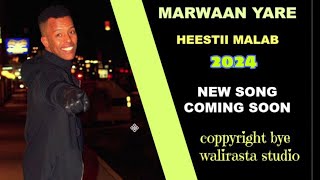 MARWAAN YARE HEESTII MALABO 2024 NEW SONG [upl. by Bac]