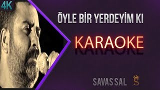 Öyle Bir Yerdeyim Ki Karaoke Türkü [upl. by Gustafsson]