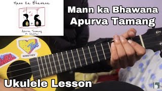 Mann ka bhawana  Apurva Tamang  Ukulele Lesson [upl. by Plank]