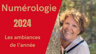 Numérologie 2024 Les ambiances de lannée [upl. by Burty]