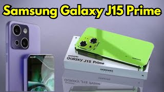 Why Samsung Galaxy J15 Prime Is the Phone You Need in 2024 [upl. by Creamer]