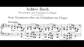 9 Variationen über ein Präludium von Chopin Op22bis BV 213bis By Ferruccio Busoni with Score [upl. by Nosduj884]