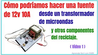 Cómo hacer una útil fuente de alimentación de 12v y 10A con un transformador de microondas [upl. by Dorwin935]